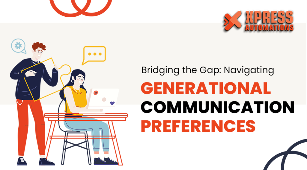 Bridging the Gap: Navigating Generational Communication Preferences