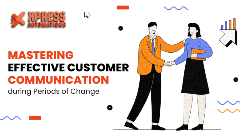 Mastering Effective Customer Communication during Periods of Change